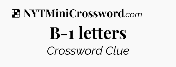 Solution: B-1 letters - NYT Crossword