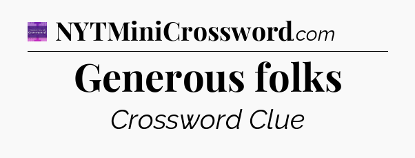 Generous folks - Thomas Joseph Crossword