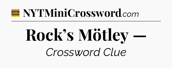 Rock’s Mötley — - Eugene Sheffer Crossword