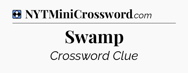 Solution: Swamp - NYT Mini Crossword