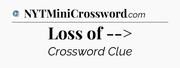 Loss of --> Crossword Clue
