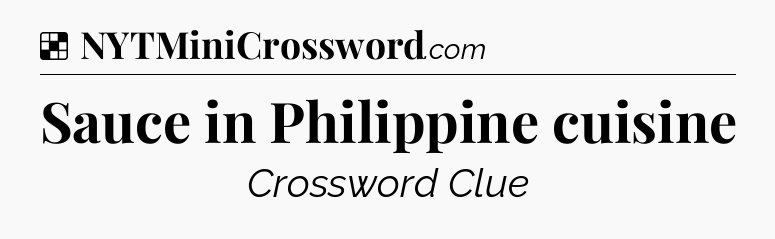 Solution: Sauce in Philippine cuisine - NYT Crossword