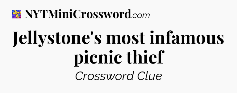Jellystone's most infamous picnic thief Codycross