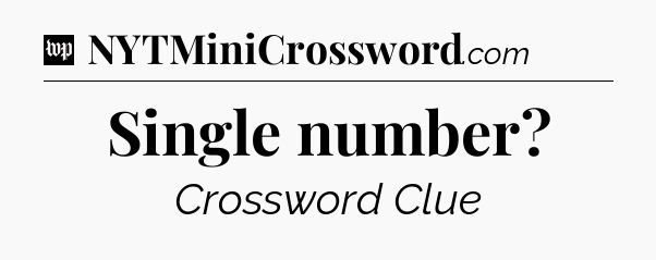 Single number Crossword Clue