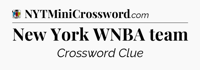 New York WNBA team Crossword Clue