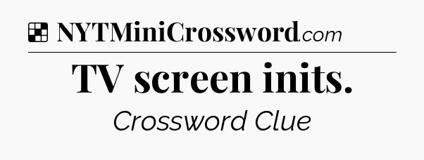 Solution: TV screen inits - NYT Crossword
