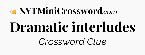 Dramatic interludes - 7 Little Words