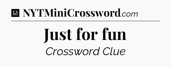 Just for fun - LA Times Crossword