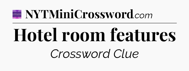 Hotel room features - Thomas Joseph Crossword