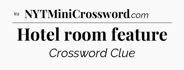 Hotel room feature - WSJ Crossword