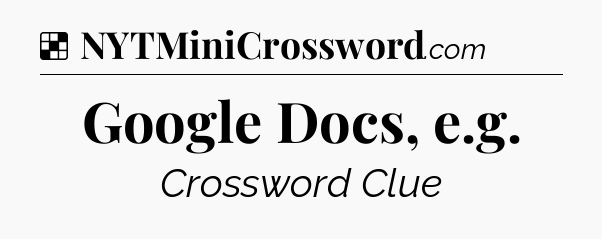 Solution: Google Docs, e.g - NYT Crossword