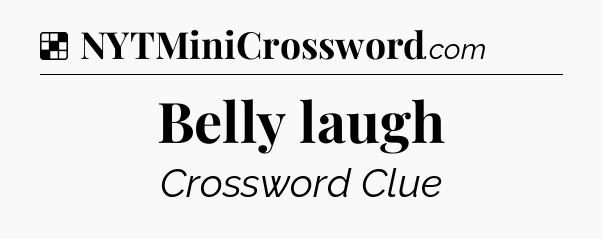 Solution: Belly laugh - NYT Crossword