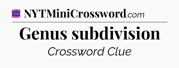 Genus subdivision - Thomas Joseph Crossword