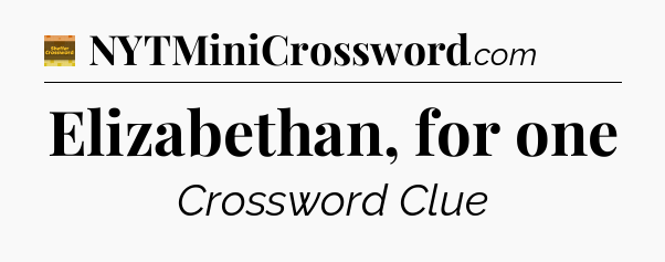Elizabethan, for one - Eugene Sheffer Crossword