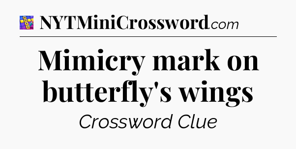 Mimicry mark on butterfly's wings Codycross