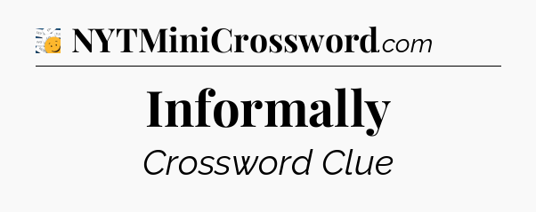 Informally - 7 Little Words