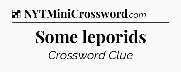 Solution: Some leporids - NYT Crossword