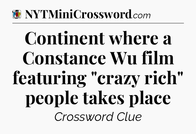 Continent where a Constance Wu film featuring 