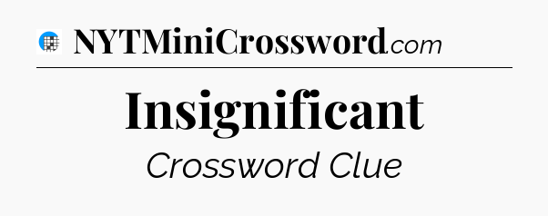 Insignificant Crossword Clue