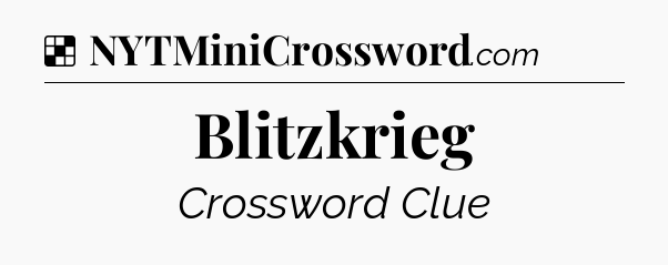 Solution: Blitzkrieg - NYT Crossword