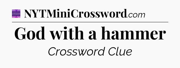 God with a hammer - Thomas Joseph Crossword