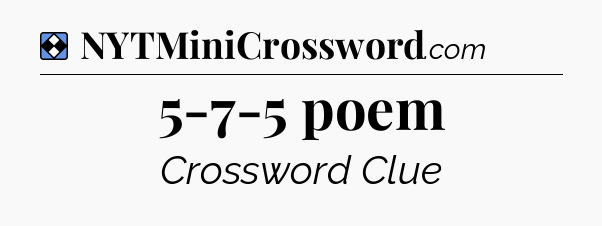 Solution: 5-7-5 poem - NYT Mini Crossword