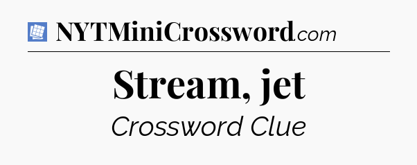 Stream, jet Puzzle Page Crossword Clue