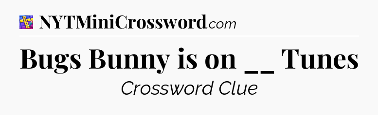 Bugs Bunny is on __ Tunes Codycross