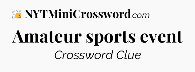 Amateur sports event - 7 Little Words