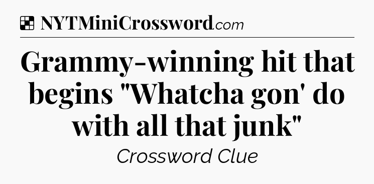 Solution: Grammy-winning hit that begins 