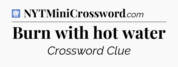 Burn with hot water Puzzle Page Crossword Clue
