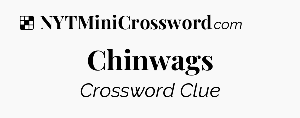 Solution: Chinwags - NYT Crossword