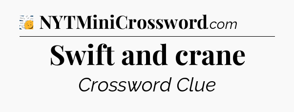 Swift and crane - 7 Little Words