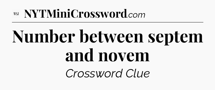 Number between septem and novem - WSJ Crossword