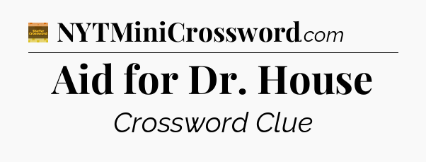 Aid for Dr. House - Eugene Sheffer Crossword