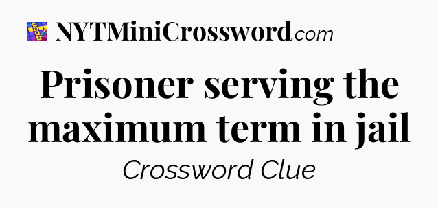 Prisoner serving the maximum term in jail Codycross