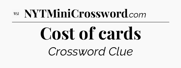 Cost of cards - WSJ Crossword