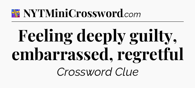 Feeling deeply guilty, embarrassed, regretful Codycross