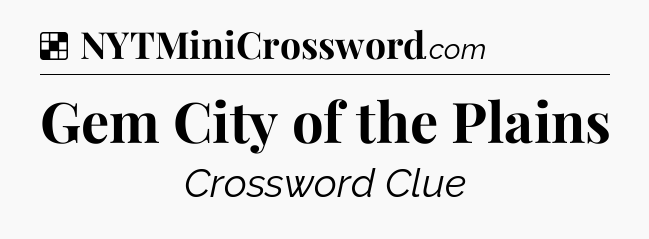 Solution: Gem City of the Plains - NYT Crossword