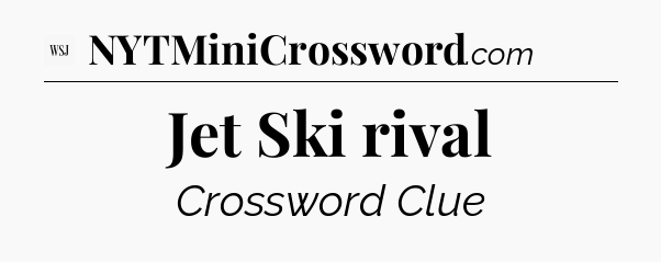 Jet Ski rival - WSJ Crossword