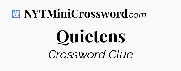 Quietens Puzzle Page Crossword Clue