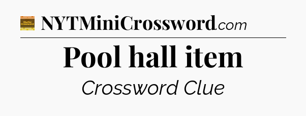 Pool hall item - Eugene Sheffer Crossword
