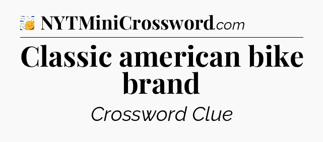 Classic american bike brand - 7 Little Words