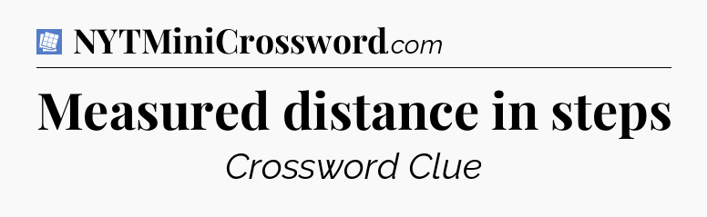 Measured distance in steps Puzzle Page Crossword Clue