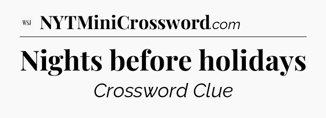 Nights before holidays - WSJ Crossword