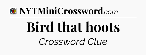 Bird that hoots Crossword Clue