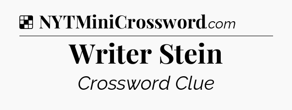 Solution: Writer Stein - NYT Crossword