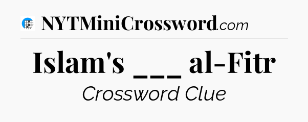 Islam's ___ al-Fitr Crossword Clue