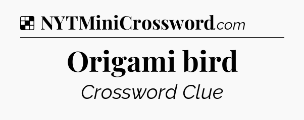 Solution: Origami bird - NYT Crossword