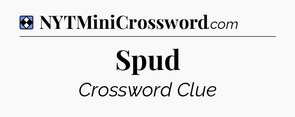 Solution: Spud - NYT Mini Crossword